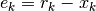 e_k = r_k - x_k