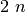 2~{n}