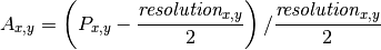 A_{x,y} = \left(P_{x,y} - \frac{\textit{resolution}_{x,y}}{2}\right) / \frac{\textit{resolution}_{x,y}}{2}