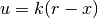u = k(r - x)