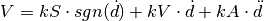 V = kS \cdot sgn(\dot{d}) + kV \cdot \dot{d} + kA \cdot \ddot{d}